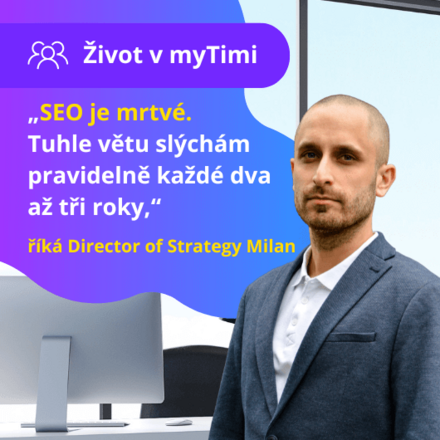 „SEO je mrtvé. Tuhle větu slýchám pravidelně každé dva až tři roky,“ říká Director of Strategy Milan