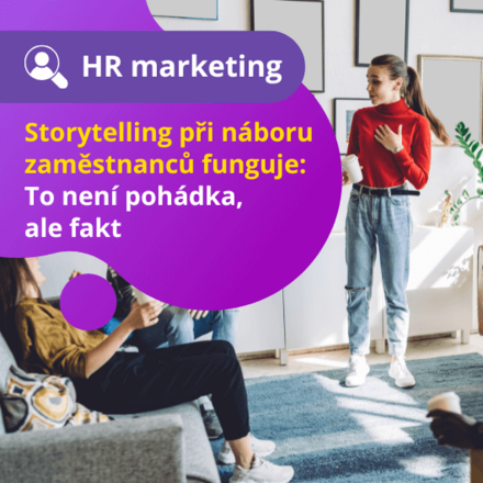 Storytelling při náboru zaměstnanců funguje: To není pohádka, ale fakt