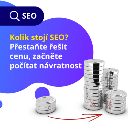 Kolik stojí SEO? Přestaňte řešit cenu, začněte počítat návratnost 
