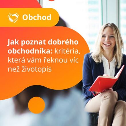 Jak poznat dobrého obchodníka: kritéria, která vám řeknou víc než životopis