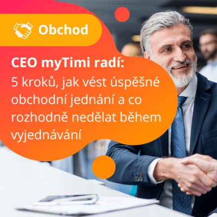 CEO myTimi radí: 5 kroků, jak vést úspěšné obchodní jednání a co rozhodně nedělat během vyjednávání