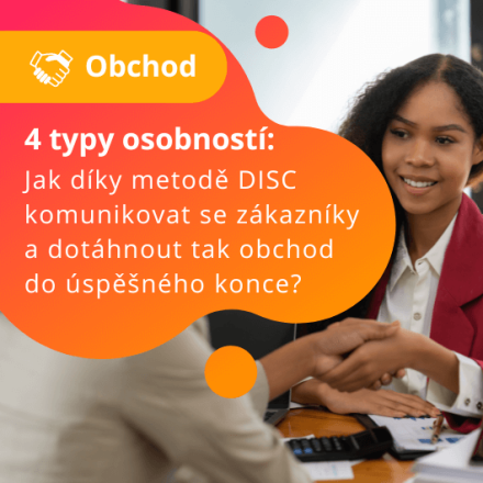 4 typy osobností: Jak díky metodě DISC komunikovat se zákazníky a dotáhnout tak obchod do úspěšného konce?